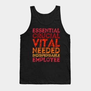 Crucial, vital, indispensable essential employee Tank Top